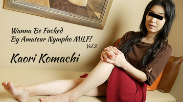 Heyzo 2303 Wanna Be Fucked By Amateur Nympho MILF! Vol.2 - Kaori Komachi